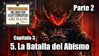 94. LA BATALLA DEL ABISMO (parte 2) // (ASMR) El Fin de los Tiempos de WARHAMMER