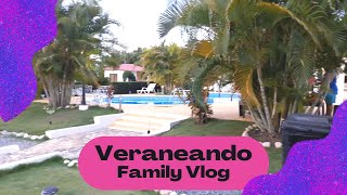 Veraneando/Family Vlog