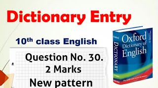 Dictionary Entry.. 10th Class English Paper - ll 2 marks.. Very easy to get full marks..