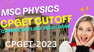 CPGET-2023 CUT OFF MSC PHYSICS || OSMANIA UNIVERSITY CAMPUS ||| CUT OFF RANKS