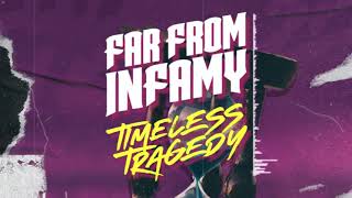 Far From Infamy - Timeless Tragedy (Official Lyric Video)