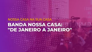 Banda Nossa Casa - De Janeiro a Janeiro