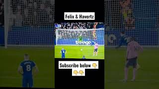 Felix & Havertz #shorts #footballshorts