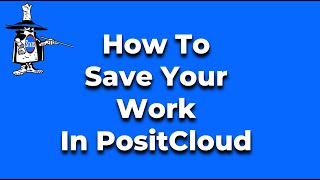 How to Save your Work in Posit Cloud