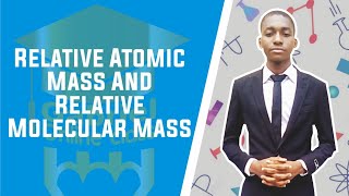 Relative Atomic Mass And Relative Molecular Mass - Chemistry