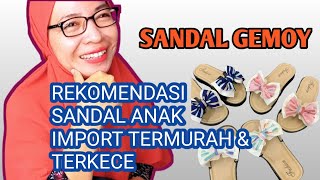 REKOMENDASI SUPPLIER SANDAL ANAK IMPORT MURAH, YANG PALING DICARI, BARANG BAGUS DAN PALING HEMAT