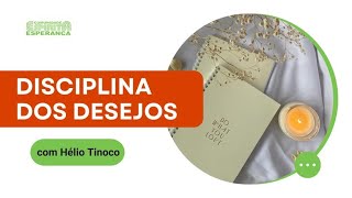 Palestra doutrinária: Disciplina dos desejos, com Hélio Tinoco.