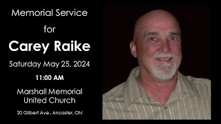 May 25,  2024- Memorial Service for Carey Raike