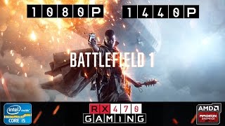 RX 470 | Battlefield 1 (Campaign) | 1080p | 1440p | Ultra