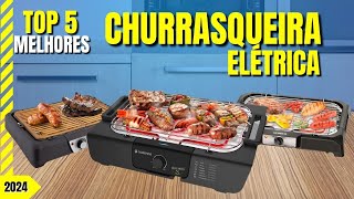 Melhor Churrasqueira Elétrica de 2024 | 5 Melhores Churrasqueiras Elétricas