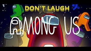 Don't laugh Among Us Animation