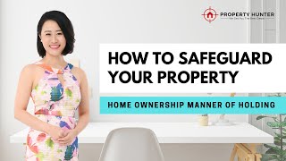 How To Safeguard Your Property. Home Ownership Manner of Holding