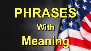 Advanced Phrases with Meaning I Learn New English Phrases and Their Meanings