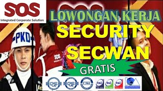 Buka Kembali Lowongan Kerja Loker Security dan Secwan JABODETABEK Satpam April - Mei 2022 PT SOS