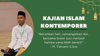 KAJIAN ISLAM KONTEMPORER RAMADHAN BERSAMA M. TAMAMI S.Sos