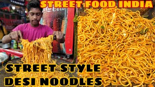 Making Of DESI CHOWMEIN | STREET STYLE NOODLES | STREET STYLE CHOWMEIN | STREET FOOD INDIA