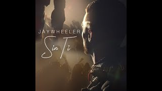 Jay Wheeler - Sin Ti (Video Oficial Lyric LETRA)