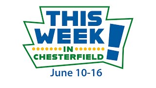 This Week in Chesterfield June 10-16