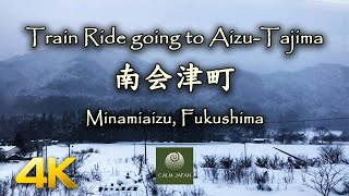 【4K】Train Ride going to Aizu-Tajima - Winter - Snow