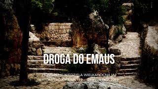 Droga do Emaus ‐ III Niedziela Wielkanocna (A)