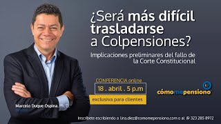 ¿Será más difícil trasladarse a Colpensiones?