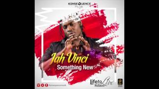 Jah Vinci - Something New {Raw} {Life To Live Riddim} July 2015