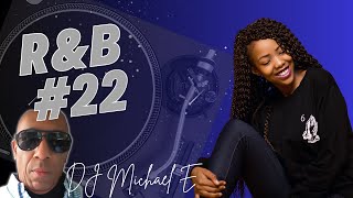 R&B MIX #22 With Detroit's DJ Michael E