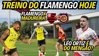 TREINO DO FLAMENGO HOJE! LÉO ORTIZ É DO FLA? FLAMENGO X MADUREIRA TAÇA GUANABARA