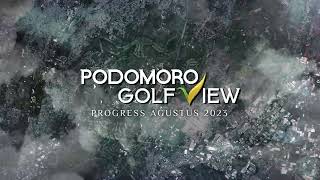 Video Progres Podomoro Golf View Agustus 2023