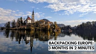 BACKPACKING EUROPE: 3 MONTHS IN 2 MINUTES