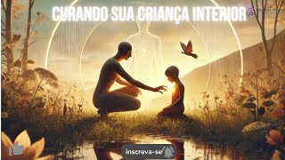 O SEGREDO DA CRIANÇA INTERIOR  -  COMO IDENTIFICAR, ACOLHER E CURAR - UMA PERFEITA AULA SOBRE O TEMA