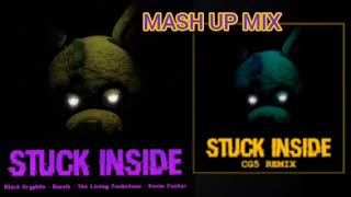 STUCK INSIDE MASH UP MIX @BlackGryph0n @CG5 @TheLivingTombstone(OG SONGS IN THE DESCRIPTION)