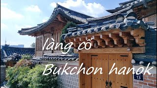 Hàn quốc- làng cổ Bukchon Hanok thủ đô Seoul