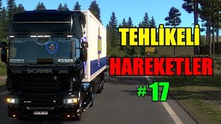 [#17 Tehlikeli Hareketler] "Euro Truck Simulator 2" "MP"