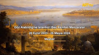 Göz Alabildiğine İstanbul: Beş Asırdan Manzaralar  | Meşher