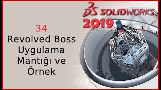 34 - Revolved Boss Uygulama Mantığı ve Örnek (Solidworks 2019 Dersleri)