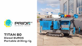 TITAN 80 Diesel EURO5 Portable drilling rig | PRIDE Engineering Company ©