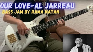 Our Love - Al Jarreau Bass Cover