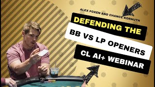 Alex Foxen and Chance Kornuth Defending the BB vs LP Openers CL AI+ Webinar