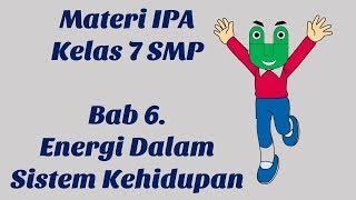 Materi IPA Kelas 7 SMP Bab 6. Energi Dalam Sistem Kehidupan