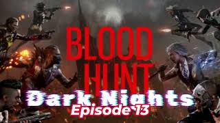 Blood Hunt Dark Nights ep.13