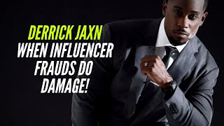 Derrick Jaxn: When Influencer Frauds Do Damage!