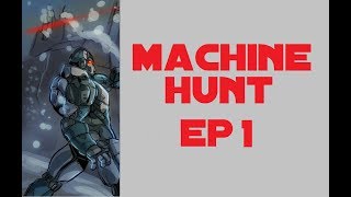 Machine Hunt, Ep #1: George Flow kikker azz!