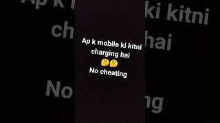 Ap k mobile ki charging kitni hai? 🤔 | No cheating | Comment | #trending #viralvideo #short