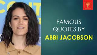 Famous quotes by Abbi Jacobson || American Comedian || Writer || Actress || Illustrator ||