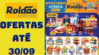 ROLDÃO ATACADISTA OFERTAS ATÉ 30/09/2024 FOLHETO PANCADÃO DE OFERTAS ESPECIAL