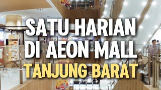 Wajib Nonton Ini Sebelum ke Aeon Mall Tanjung Barat