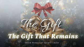 The Gift That Remains - Hood Memorial Gospel Choir