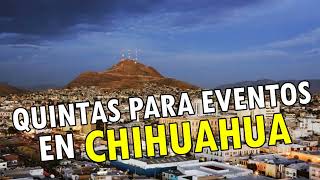 Quintas para Eventos en Chihuahua