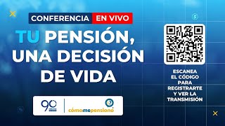 TU PENSIÓN, UNA DECISIÓN DE VIDA